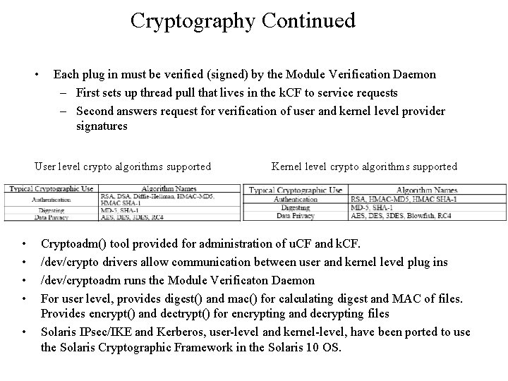 Cryptography Continued • Each plug in must be verified (signed) by the Module Verification