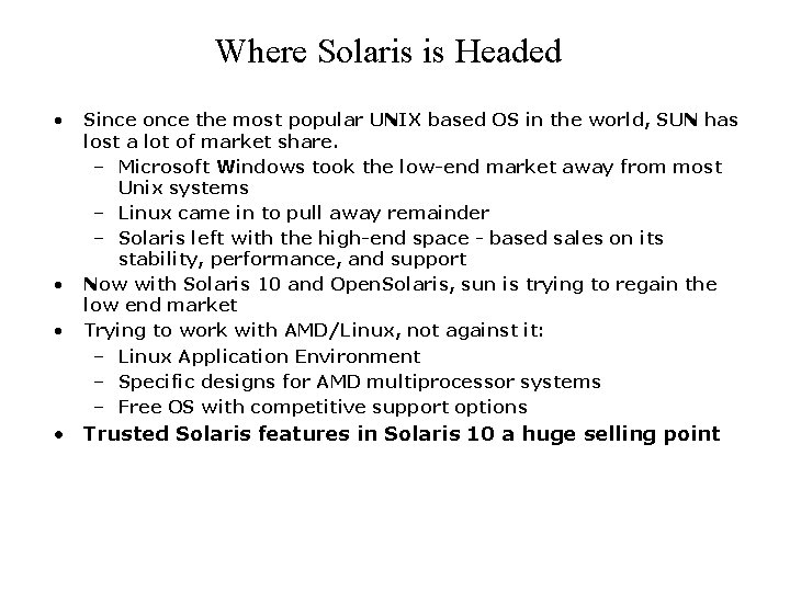 Where Solaris is Headed • • • Since once the most popular UNIX based