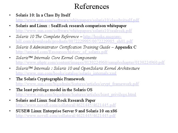 References • • • Solaris 10: In a Class By Itself http: //www. sun.