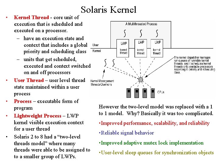  • • • Solaris Kernel Thread - core unit of execution that is