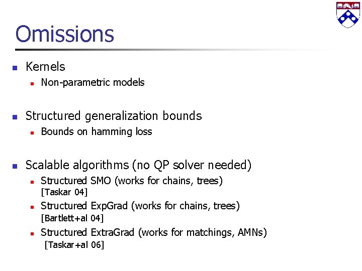 Omissions n Kernels n n Structured generalization bounds n n Non-parametric models Bounds on