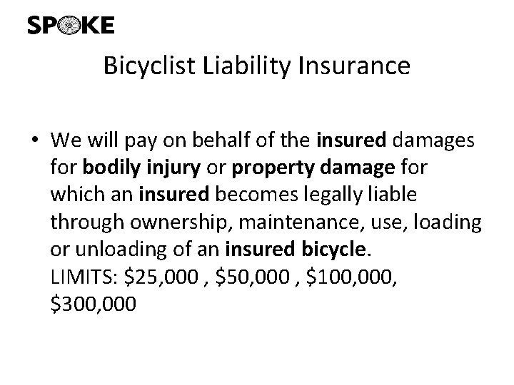 Bicyclist Liability Insurance • We will pay on behalf of the insured damages for