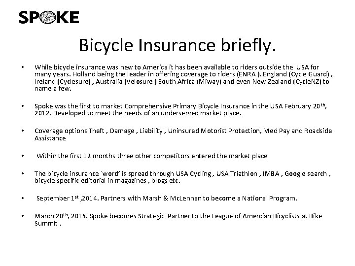 Bicycle Insurance briefly. • While bicycle insurance was new to America it has been