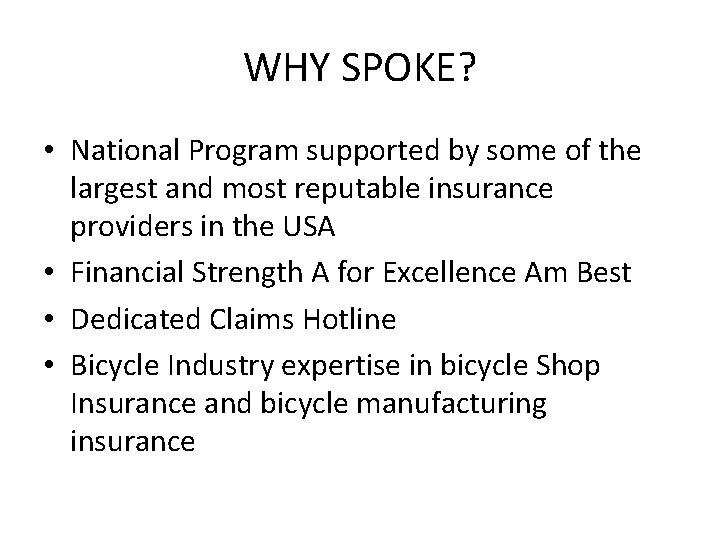 WHY SPOKE? • National Program supported by some of the largest and most reputable