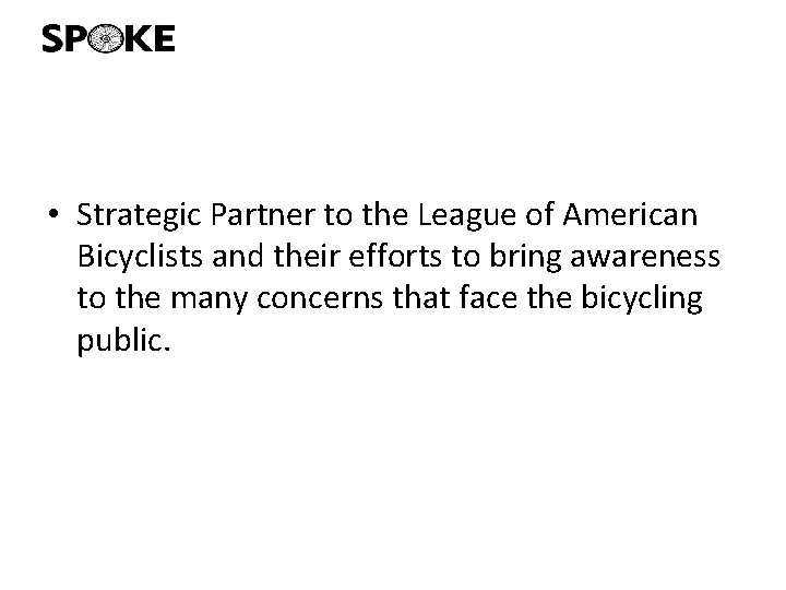  • Strategic Partner to the League of American Bicyclists and their efforts to