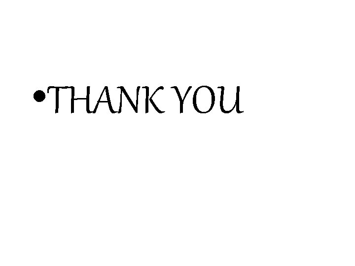  • THANK YOU 