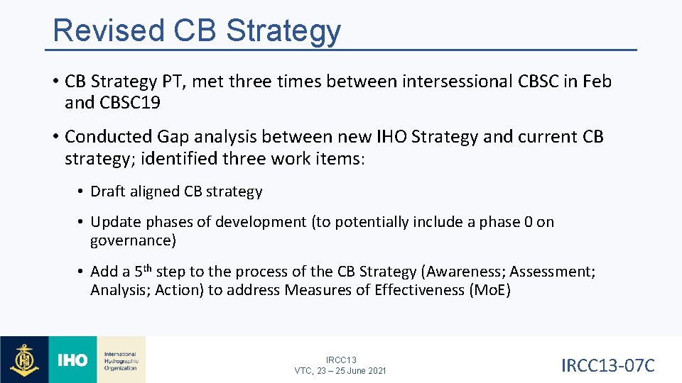 Revised CB Strategy • CB Strategy PT, met three times between intersessional CBSC in