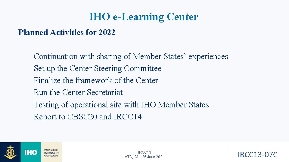 IHO e-Learning Center Planned Activities for 2022 Continuation with sharing of Member States’ experiences