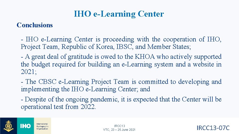 IHO e-Learning Center Conclusions - IHO e-Learning Center is proceeding with the cooperation of