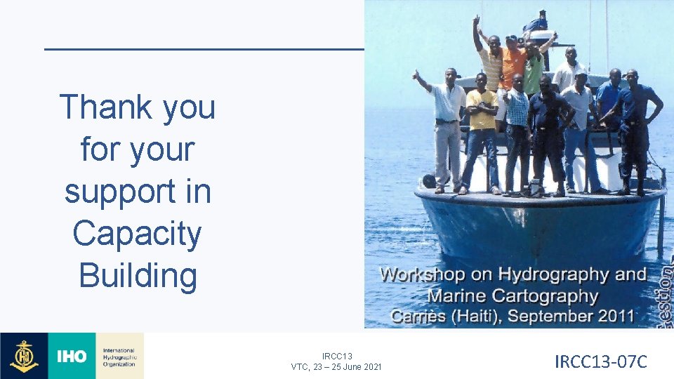 Thank you for your support in Capacity Building IRCC 13 VTC, 23 – 25