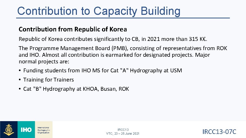 Contribution to Capacity Building Contribution from Republic of Korea contributes significantly to CB, in