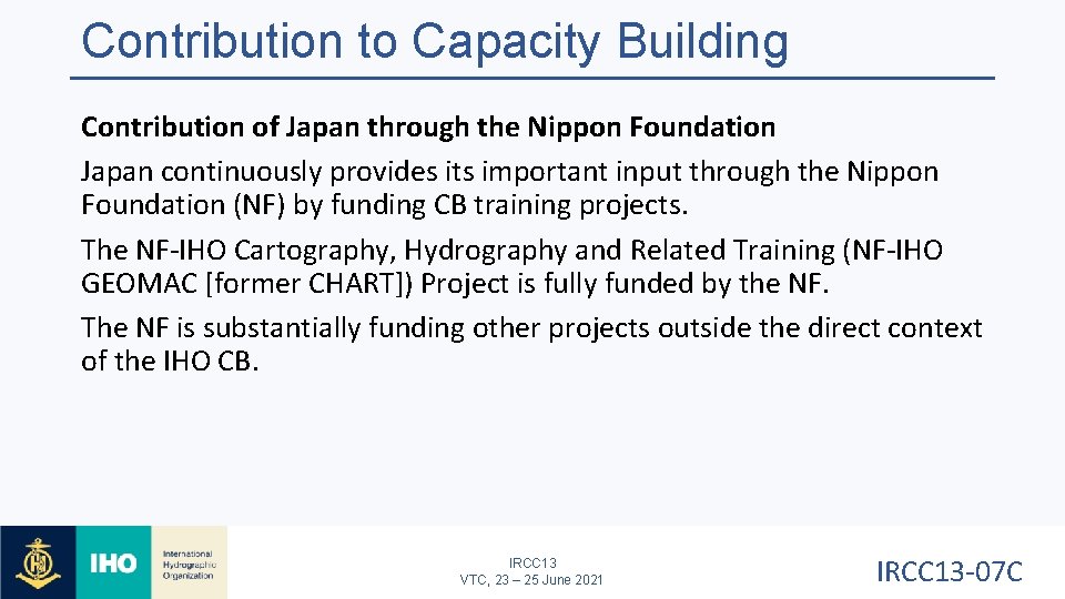 Contribution to Capacity Building Contribution of Japan through the Nippon Foundation Japan continuously provides