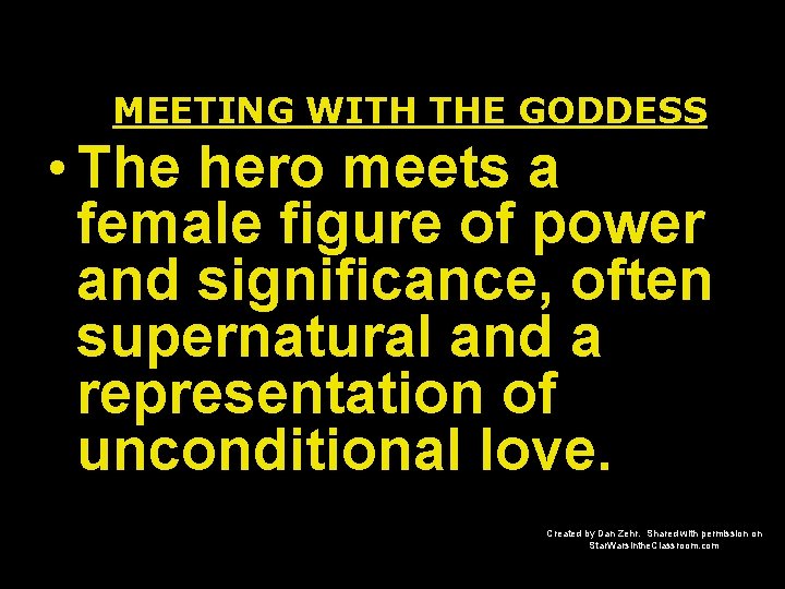 MEETING WITH THE GODDESS • The hero meets a female figure of power and