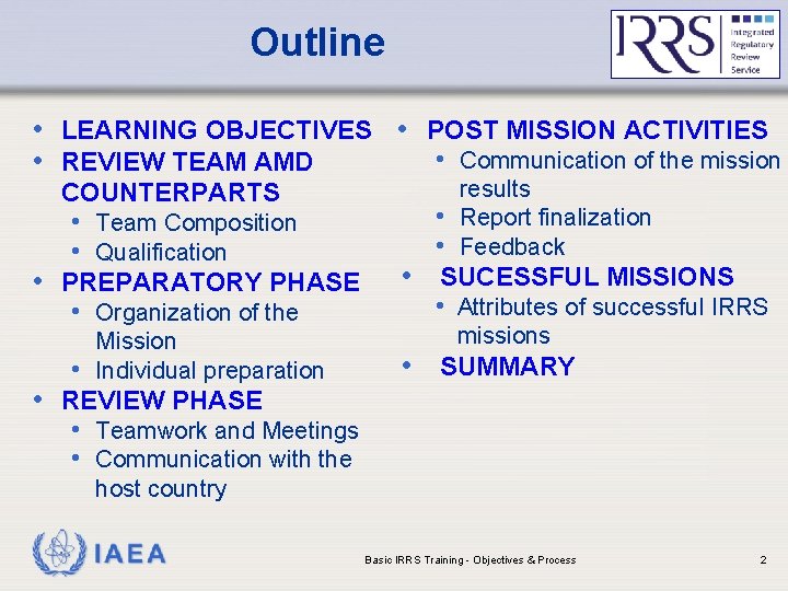 Outline • LEARNING OBJECTIVES • POST MISSION ACTIVITIES • Communication of the mission •