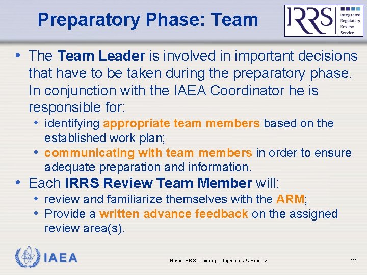 Preparatory Phase: Team • The Team Leader is involved in important decisions that have