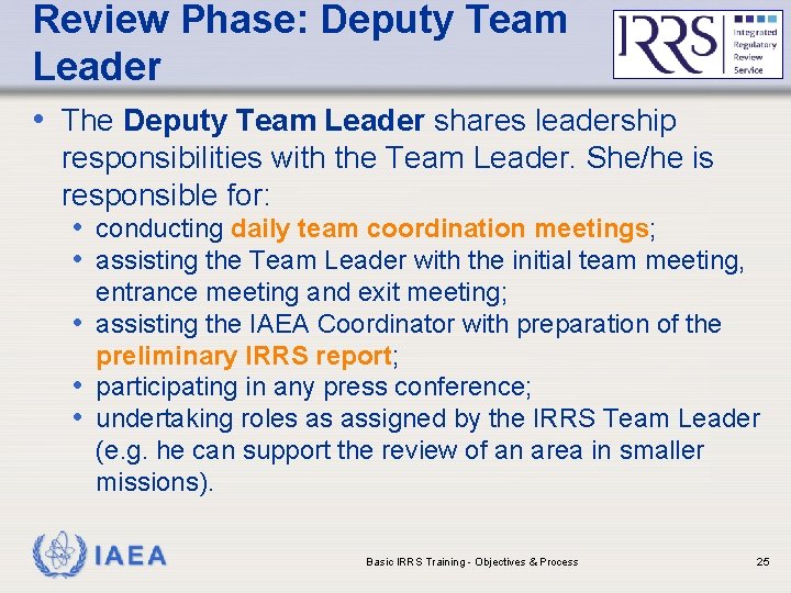 Review Phase: Deputy Team Leader • The Deputy Team Leader shares leadership responsibilities with