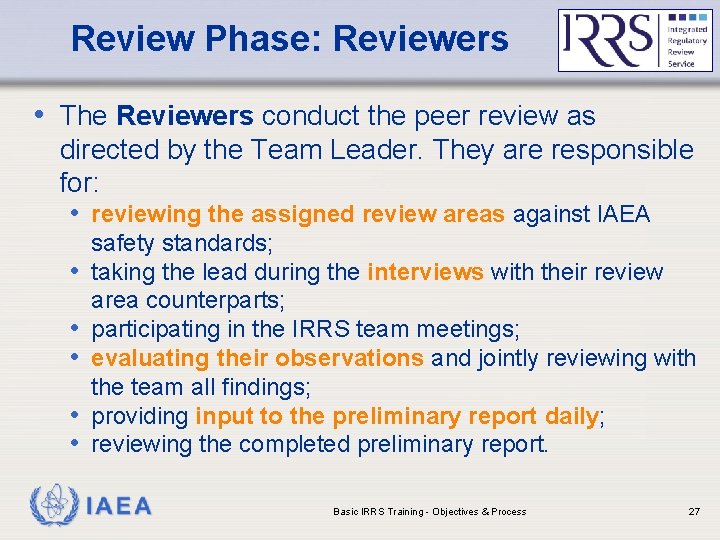 Review Phase: Reviewers • The Reviewers conduct the peer review as directed by the