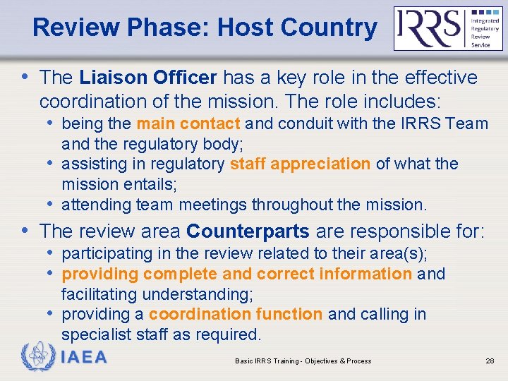 Review Phase: Host Country • The Liaison Officer has a key role in the