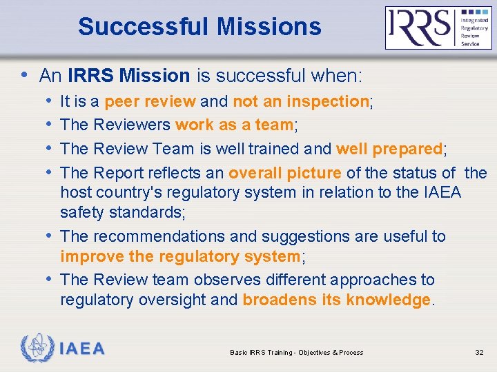 Successful Missions • An IRRS Mission is successful when: • • It is a