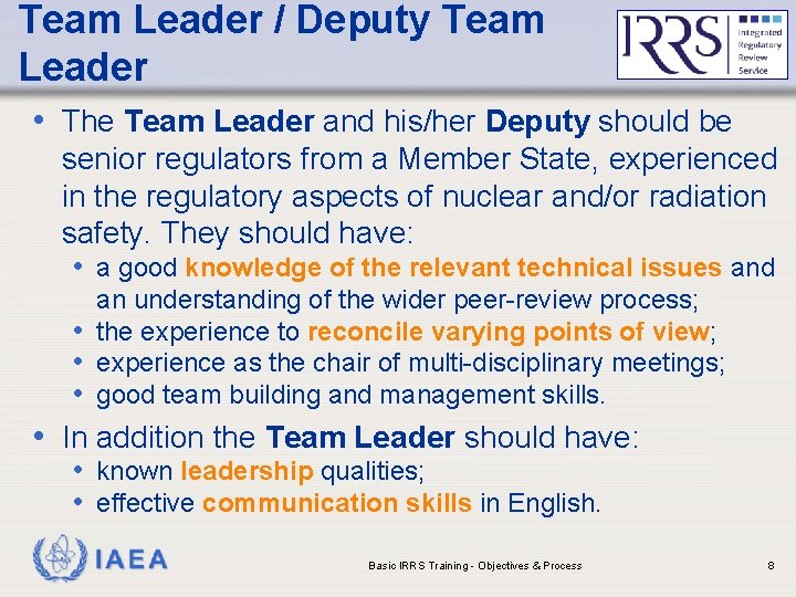 Team Leader / Deputy Team Leader • The Team Leader and his/her Deputy should