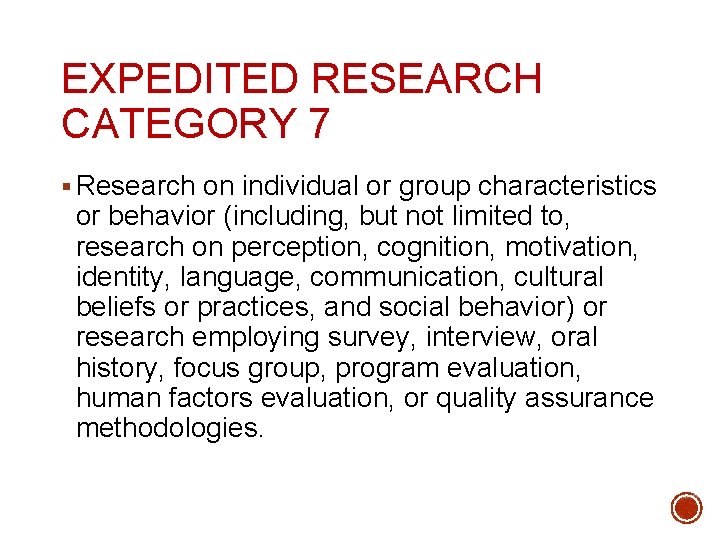EXPEDITED RESEARCH CATEGORY 7 § Research on individual or group characteristics or behavior (including,