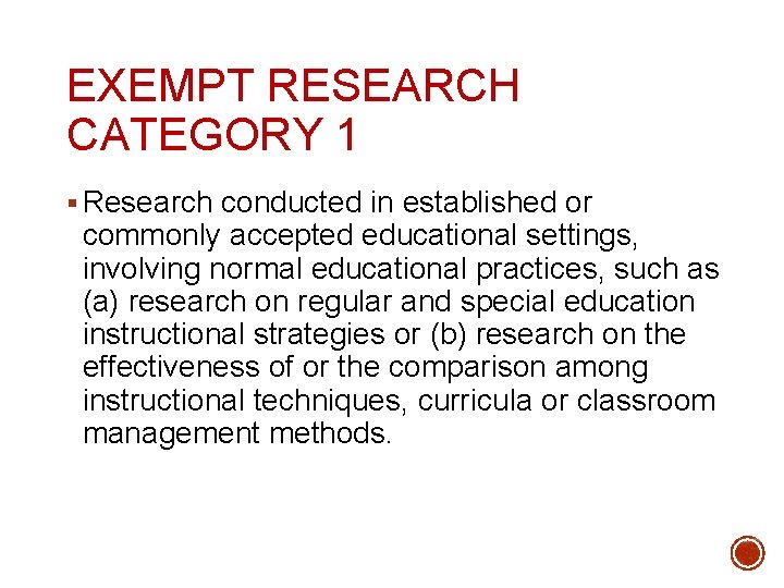 EXEMPT RESEARCH CATEGORY 1 § Research conducted in established or commonly accepted educational settings,
