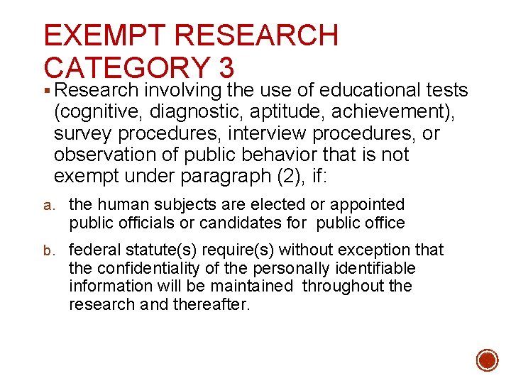 EXEMPT RESEARCH CATEGORY 3 § Research involving the use of educational tests (cognitive, diagnostic,