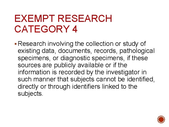 EXEMPT RESEARCH CATEGORY 4 § Research involving the collection or study of existing data,