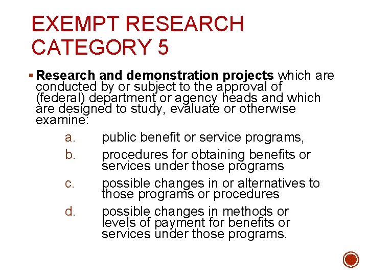 EXEMPT RESEARCH CATEGORY 5 § Research and demonstration projects which are conducted by or