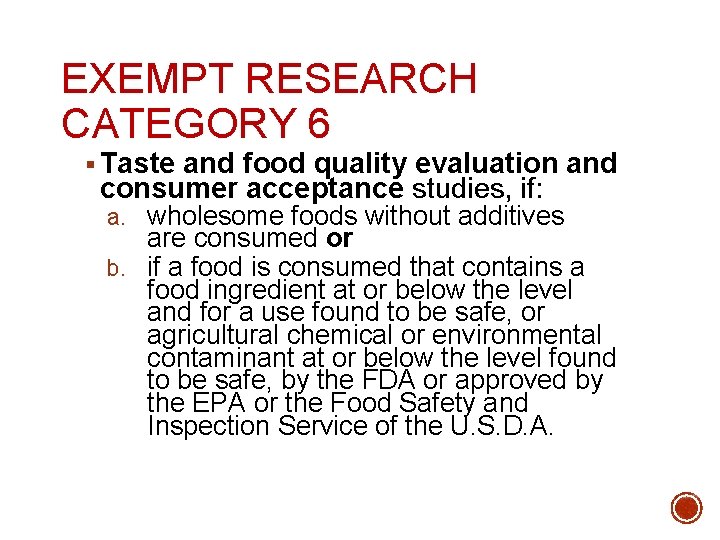 EXEMPT RESEARCH CATEGORY 6 § Taste and food quality evaluation and consumer acceptance studies,