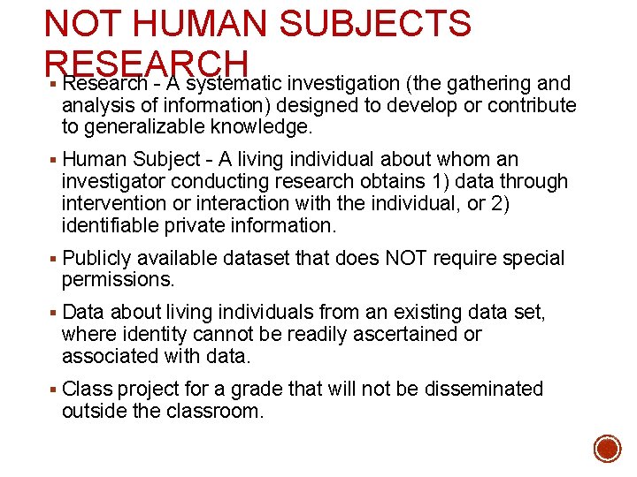 NOT HUMAN SUBJECTS RESEARCH § Research - A systematic investigation (the gathering and analysis