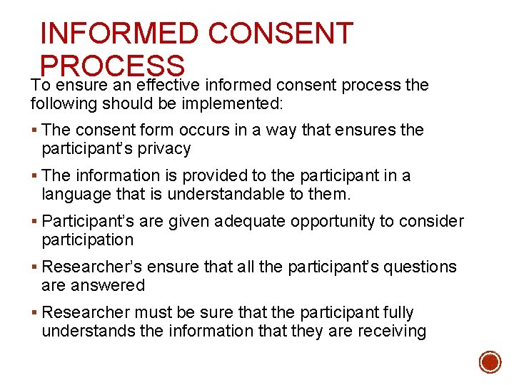 INFORMED CONSENT PROCESS To ensure an effective informed consent process the following should be