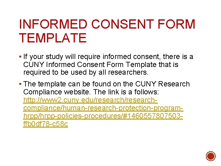 INFORMED CONSENT FORM TEMPLATE § If your study will require informed consent, there is