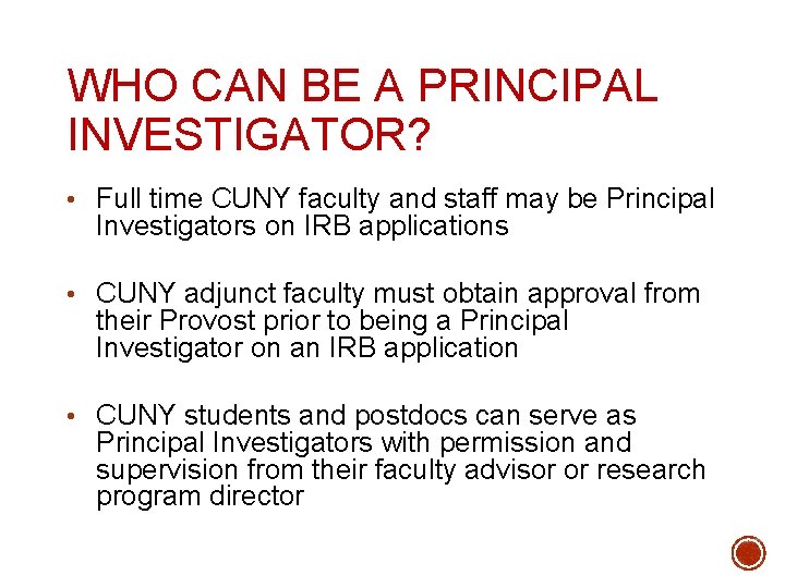 WHO CAN BE A PRINCIPAL INVESTIGATOR? • Full time CUNY faculty and staff may