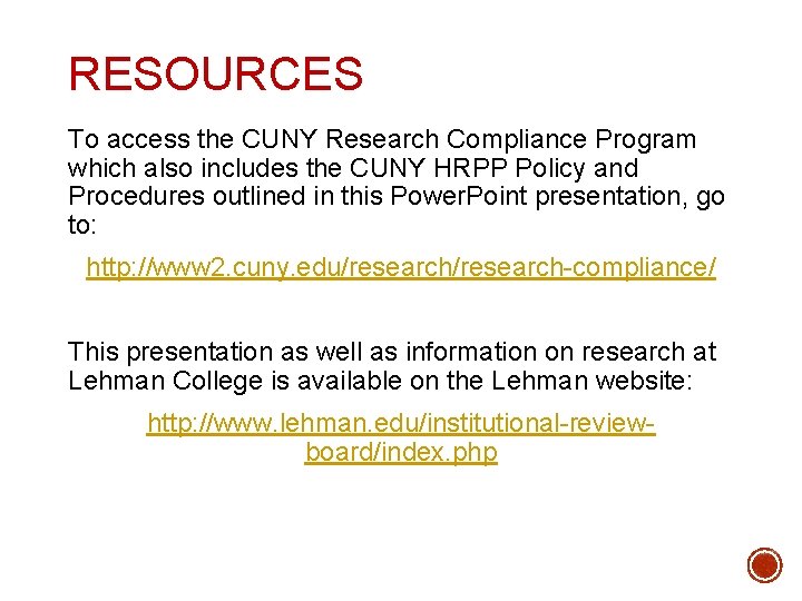 RESOURCES To access the CUNY Research Compliance Program which also includes the CUNY HRPP