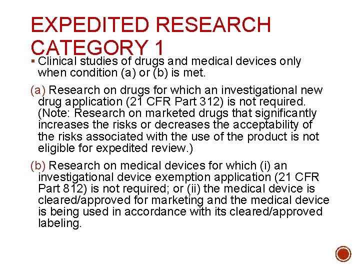 EXPEDITED RESEARCH CATEGORY 1 § Clinical studies of drugs and medical devices only when