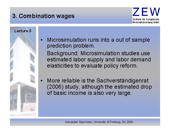 3. Combination wages Lecture 3 • Microsimulation runs into a out of sample prediction