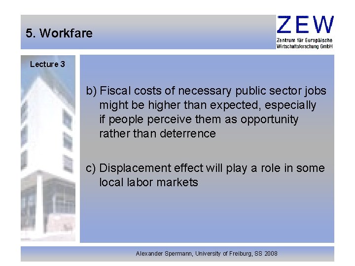 5. Workfare Lecture 3 b) Fiscal costs of necessary public sector jobs might be