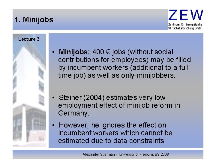 1. Minijobs Lecture 3 • Minijobs: 400 € jobs (without social contributions for employees)