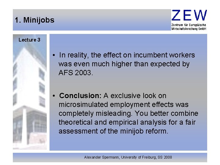 1. Minijobs Lecture 3 • In reality, the effect on incumbent workers was even