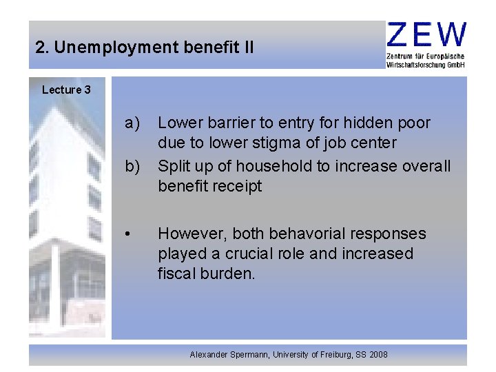 2. Unemployment benefit II Lecture 3 a) b) • Lower barrier to entry for