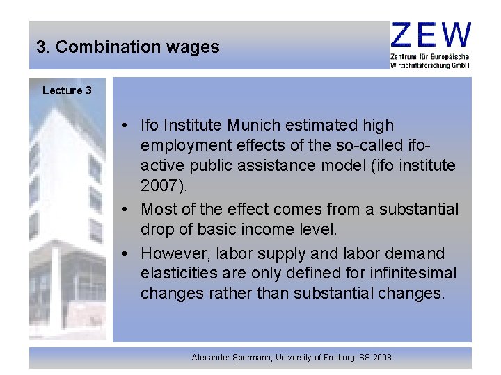 3. Combination wages Lecture 3 • Ifo Institute Munich estimated high employment effects of