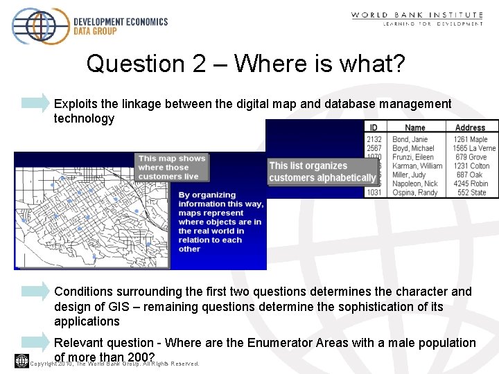 Question 2 – Where is what? Exploits the linkage between the digital map and