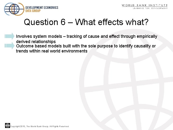 Question 6 – What effects what? Involves system models – tracking of cause and