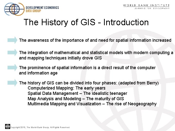 The History of GIS - Introduction The awareness of the importance of and need