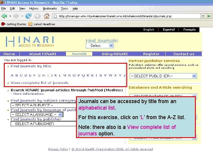 Accessing journals by title 1 Journals can be accessed by title from an alphabetical