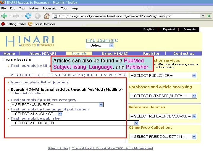 Other methods of finding journals Articles can also be found via Pub. Med, Subject