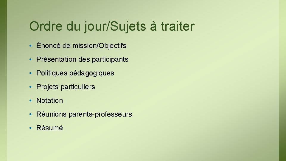 Ordre du jour/Sujets à traiter • Énoncé de mission/Objectifs • Présentation des participants •