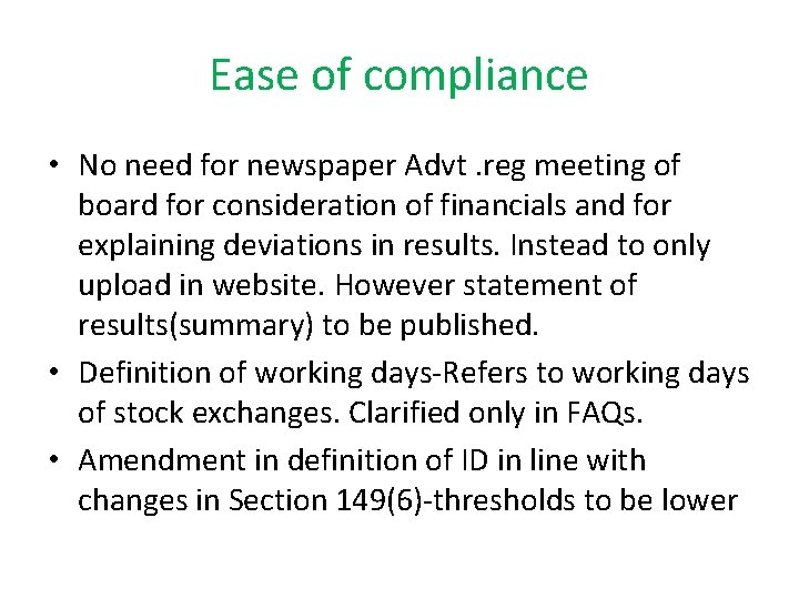 Ease of compliance • No need for newspaper Advt. reg meeting of board for