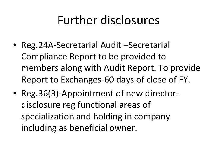 Further disclosures • Reg. 24 A-Secretarial Audit –Secretarial Compliance Report to be provided to